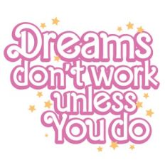 Dreams Don't Work Unless You Do Layered Quote