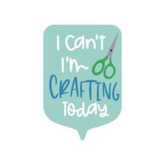 I'm Crafting Today