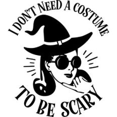 I don't need a costume