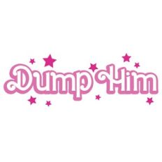 Dump Him Layered Quote