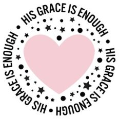 His Grace Is Enough Heart Word Quote Circle