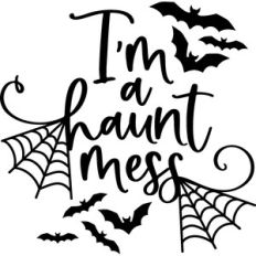 I'm a haunt mess