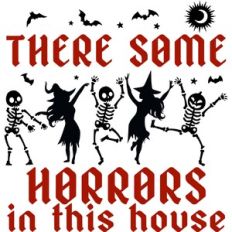 There some horrors in this house