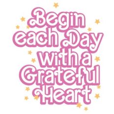 Begin Each Day With A Grateful Heart Layered Quote