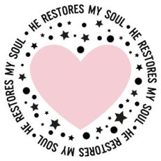 He Restores My Soul Heart Word Quote Circle