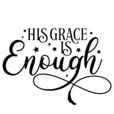 His Grace is Enough Quote