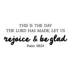 this is the day the lord has made | scripture quote