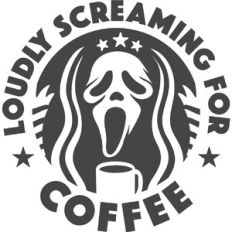 screaming for coffee