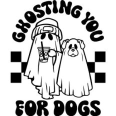 Ghosting you for Dogs