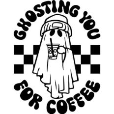 Ghosting you for Coffee