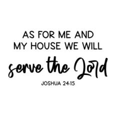 as for me and my house we will serve the lord | scripture quote