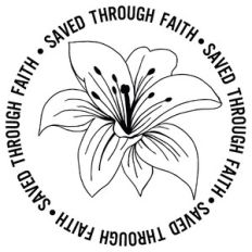 Saved Through Faith Lily Word Quote Circle