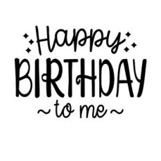 Happy Birthday To Me