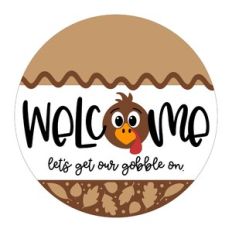 Welcome Lets Get Our Gobble On