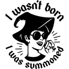 I wasn't born I was summoned