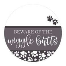 Beware Of The Wiggle Butts