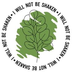 I Will Not Be Shaken Eucalyptus Word Quote Circle