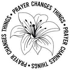 Prayer Changes Things Lily Word Quote Circle