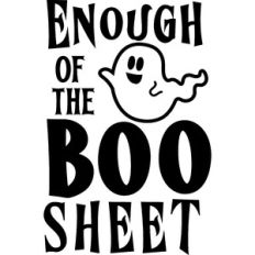 Enough Of The Boo Sheet