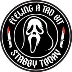 Feeling a Tad Bit Stabby