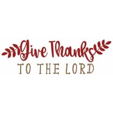 Give Thanks to the Lord