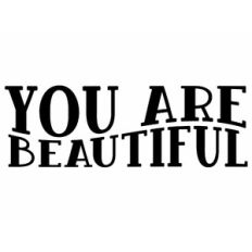 you are beautiful