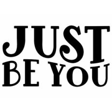 just be you