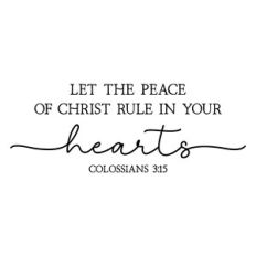 let the peace of christ rule in your hearts