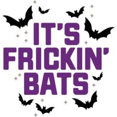 It's frickin' bats