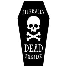 literally dead inside