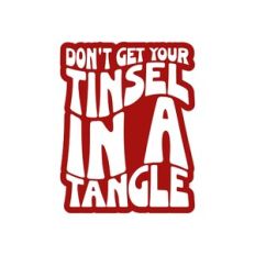 Don't Get Your Tinsel In A Tangle