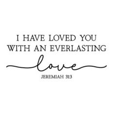 i have loved you with an everlasting love