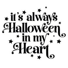 It's Always Halloween In My Heart Quote