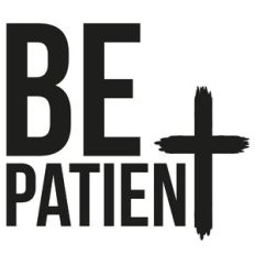 Be Patient Cross Quote