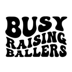 Busy raising ballers