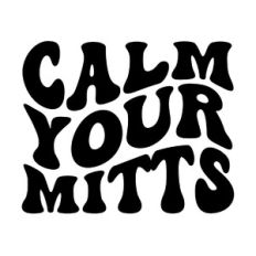 Calm your mitts
