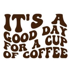 It's a good day for a cup of coffee