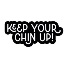 Keep your chin up