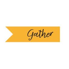Gather