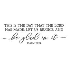 this is the day that the lord has made