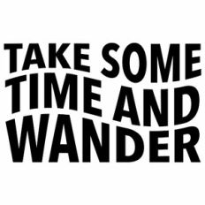 take time to wander