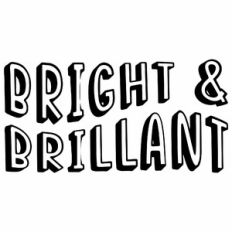 bright and brilliant