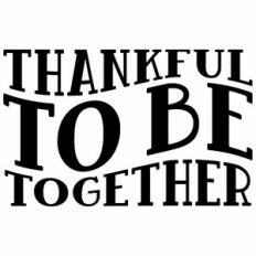 thankful to be together