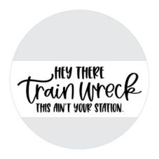 Hey There Train Wreck