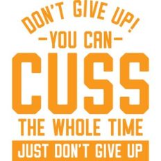 Don't give up!