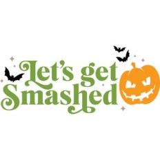 Let's get smashed
