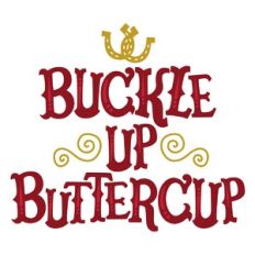 Buckle Up Buttercup