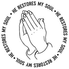 He Restores My Soul Praying Hands Word Quote Circle