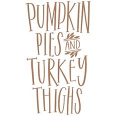 Pumpkin Pies and Turkey Thighs