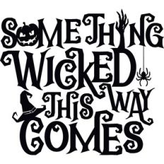 Something wicked this way comes